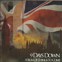 9 Days Down : A Sign of Things to Come